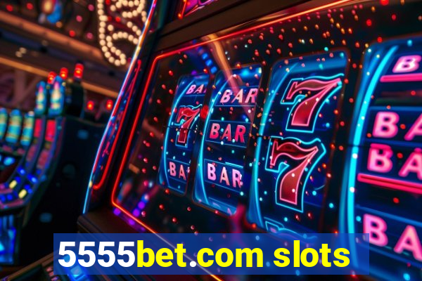 5555bet.com slots